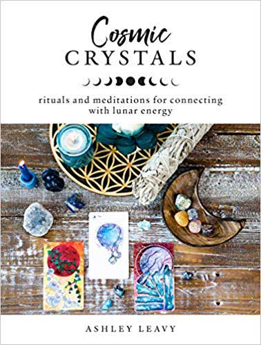 BCOSCRY Cosmic Crystals by Ashley Leavy Book